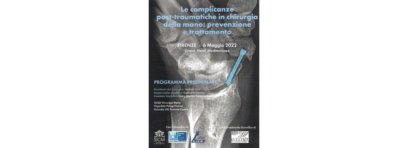 "Le complicanze post-traumatiche in chirurgia della mano: prevenzione e trattamento" Firenze, 06 maggio 2022