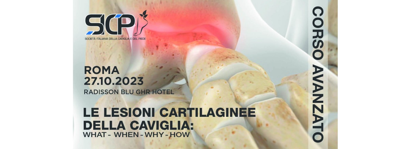 Corso avanzato "Le lesioni cartilaginee della caviglia: what-when-why-how" - Roma 27 ottobre 2023