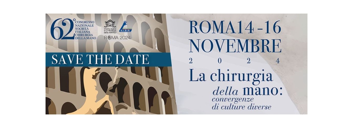 SICM 62° Congresso Nazionale "La chirurgia della mano: convergenze di culture diverse" - Roma 14-16 novembre 2024